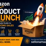 Amazon Product Launch: The Ultimate Guide to Dominating Sales from Day One