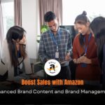 Boost Sales with Amazon Enhanced Brand Content and Brand Management